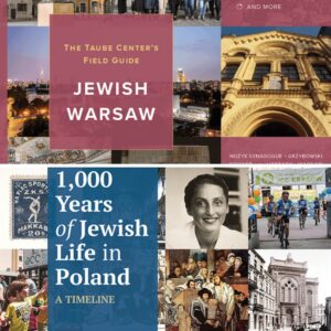 1000 Years of Jewish Life in Poland: A Timeline & Field Guide to Jewish Warsaw